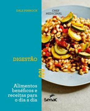 Imagem de CHEF MEDICINAL - DIGESTAO - ALIMENTOS BENEFICOS E RECEITAS PARA O DIA A DIA