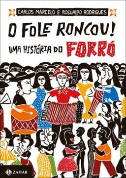 Imagem de O FOLE RONCOU! - UMA HISTORIA DO FORRO