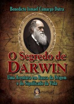 Imagem de SEGREDO DE DARWIN, O - UMA AVENTURA EM BUSCA DA ORIGEM E DO SIGNIFICADO DA VIDA