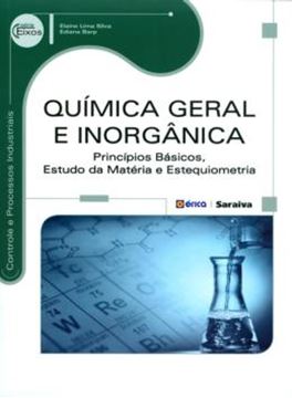 Imagem de QUIMICA GERAL E INORGANICA - PRINCIPIOS BASICOS, ESTUDO DA MATERIA E ESTEQUIOMETRIA