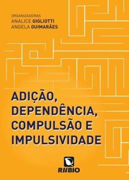 Imagem de ADICAO, DEPENDENCIA, COMPULSAO E IMPULSIVIDADE
