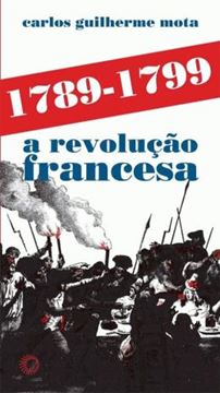 Imagem de 1789-1799 - A REVOLUCAO FRANCESA - HISTORIA - 2ª ED