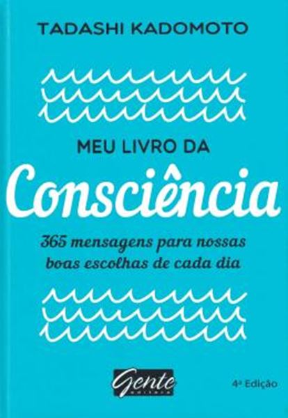 Picture of MEU LIVRO DA CONSCIENCIA - 365 MENSAGENS PARA NOSSAS BOAS ESCOLHAS DE CADA DIA