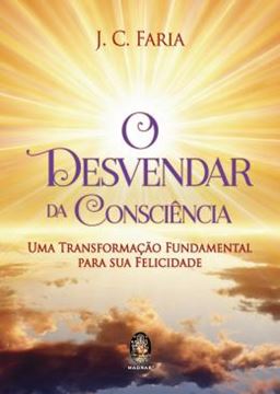 Imagem de DESVENDAR DA CONSCIENCIA, O - UMA TRANSFORMACAO FUNDAMENTAL PARA SUA FELICIDADE