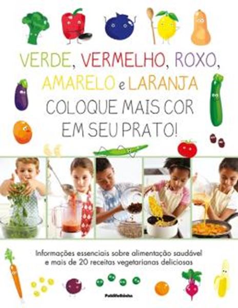 Picture of VERDE, VERMELHO, ROXO, AMARELO E LARANJA - COLOQUE MAIS COR EM SEU PRATO