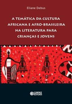 Imagem de TEMATICA DA CULTURA AFRICANA E AFRO-BRASILEIRA NA LITERATURA PARA CRIANCAS E JOVENS, A