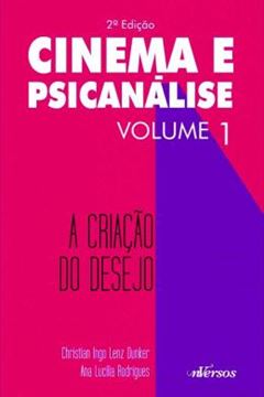 Imagem de CINEMA E PSICANALISE - VOL. 1 - A CRIACAO DO DESEJO - 2ª ED