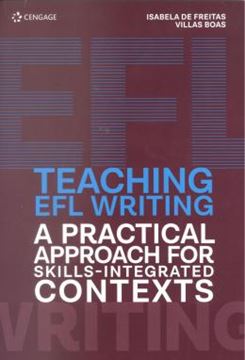 Imagem de TEACHING EFL WRITING - A PRACTICAL APPROACH FOR SKILLS-INTEGRATED CONTEXTS