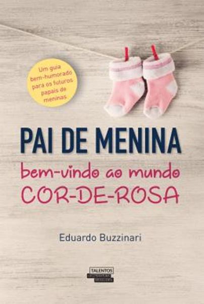 Picture of PAI DE MENINA VOLUME 1 - BEM-VINDO AO MUNDO COR-DE-ROSA