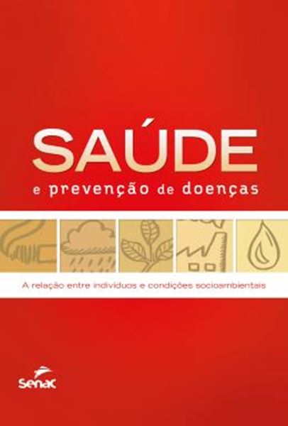 Picture of SAUDE E PREVENCAO DE DOENCAS - A RELACAO ENTRE INDIVIDUOS E CONDICOES SOCIOAMBIENTAIS