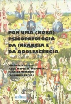 Imagem de POR UMA (NOVA) PSICOPATOLOGIA DA INFANCIA E DA ADOLESCENCIA