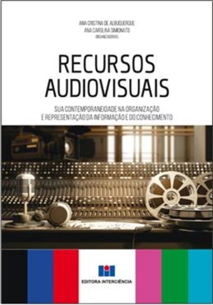 Picture of RECURSOS AUDIOVISUAIS - SUA CONTEMPORANEIDADE NA ORGANIZACAO E REPRESENTACAO DA INFORMACAO E DO CONHECIMENTO