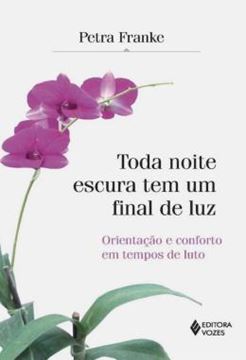 Imagem de TODA NOITE ESCURA TEM UM FINAL DE LUZ