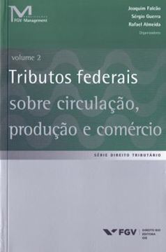 Imagem de TRIBUTOS FEDERAIS SOBRE CIRCULACAO, PRODUCAO E COMERCIO - VOL. 2