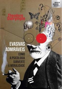 Imagem de EVASIVAS ADMIRAVEIS - COMO A PSICOLOGIA SUBVERTE A MORALIDADE
