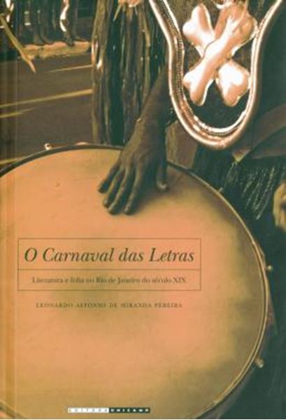 Picture of O CARNAVAL DAS LETRAS - LITERATURA E FOLIA NO RIO DE JANEIRO DO SECULO XIX