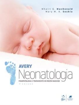 Imagem de AVERY - NEONATOLOGIA - FISIOLOGIA E TRATAMENTO DO RECEM-NASCIDO - 7ª ED