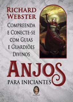 Imagem de ANJOS PARA INICIANTES - COMPREENDA E CONECTE-SE COM GUIAS E GUARDIOES DIVINOS