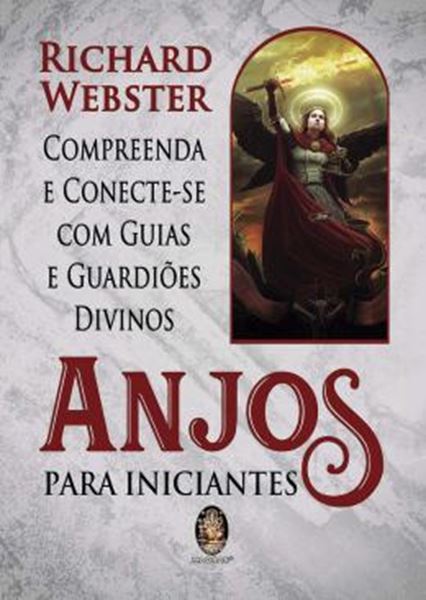 Picture of ANJOS PARA INICIANTES - COMPREENDA E CONECTE-SE COM GUIAS E GUARDIOES DIVINOS