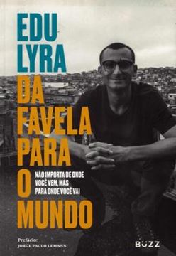 Imagem de DA FAVELA PARA O MUNDO - NAO IMPORTA DE ONDE VOCE VEM, MAS PARA ONDE VOCE VAI