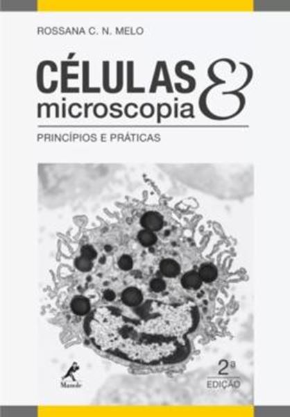 Picture of CELULAS & MICROSCOPIA - PRINCIPIOS E PRATICAS - 2ª ED