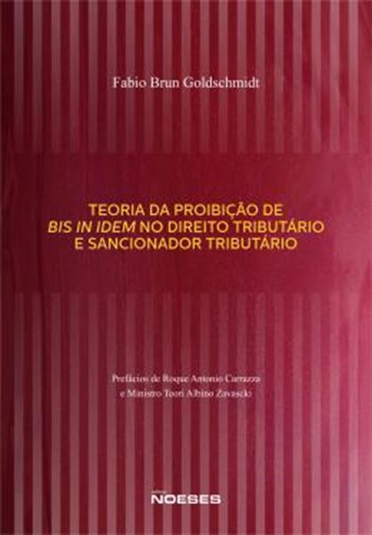 Picture of TEORIA DA PROIBICAO DE BIS IN IDEM NO DIREITO TRIBUTARIO E SANCIONADOR TRIBUTARIO