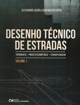 Imagem de DESENHO TECNICO DE ESTRADAS - TOPOGRAFIA - PROJETO GEOMETRICO - TERRAPLANAGEM - VOLUME 1