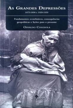 Imagem de AS GRANDES DEPRESSOES - 1837-1896 E 1929-1939 - FUNDAMENTOS ECONOMICOS, CONSEQUENCIAS GEOPOLITICAS E LICOES PARA O PRESENTE