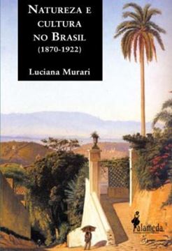 Imagem de NATUREZA E CULTURA NO BRASIL (1870-1922)