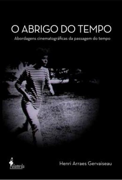 Picture of O ABRIGO DO TEMPO - ABORDAGENS CINEMATOGRAFICAS DA PASSAGEM DO TEMPO