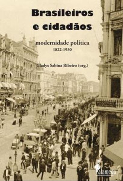 Picture of BRASILEIROS E CIDADAOS - MODERNIDADE POLITICA - 1822-1930