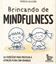 Imagem de BRINCANDO DE MINDFULNESS - 50 EXERCICIOS PARA PRATICAR A ATENCAO PLENA COM CRIANCAS