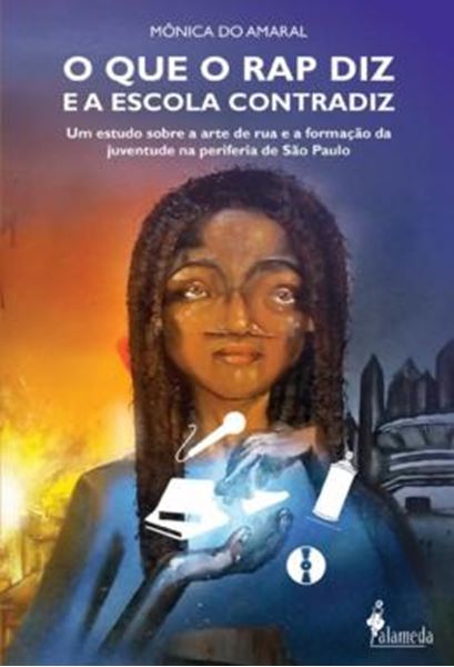 Picture of O QUE O RAP DIZ E A ESCOLA CONTRADIZ - UM ESTUDO SOBRE A ARTE DE RUA E A FORMACAO DA JUVENTUDE NA PERIFERIA DE SAO PAULO