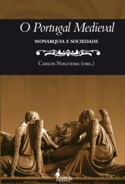 Imagem de O PORTUGAL MEDIEVAL - MONARQUIA E SOCIEDADE