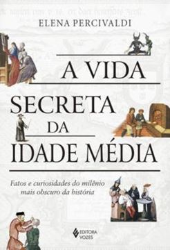 Imagem de A VIDA SECRETA DA IDADE MEDIA