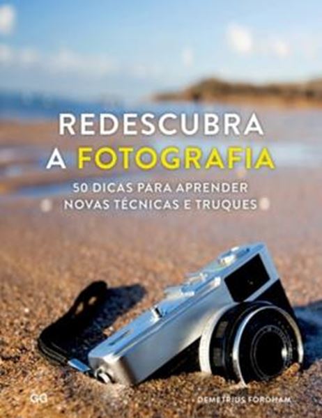 Picture of REDESCUBRA A FOTOGRAFIA - 50 DICAS PARA APRENDER NOVAS TÉCNICAS E TRUQUES
