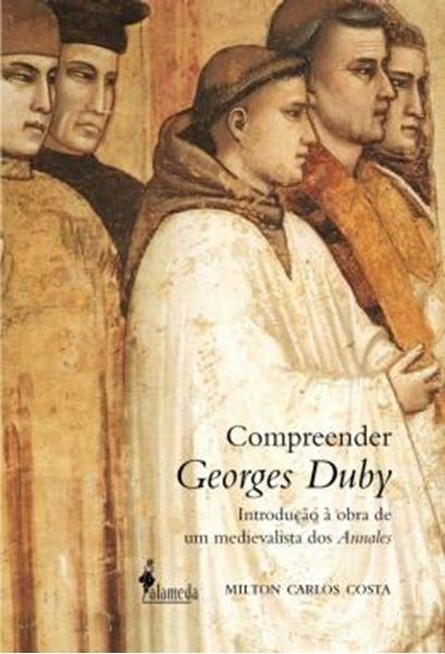 Picture of COMPREENDER GEORGES DUBY - INTRODUCAO A OBRA DE UM MEDIEVALISTA DOS ANNALES