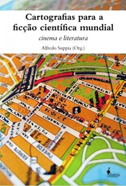 Picture of CARTOGRAFIAS PARA A FICCAO CIENTIFICA MUNDIAL - CINEMA E LITERATURA