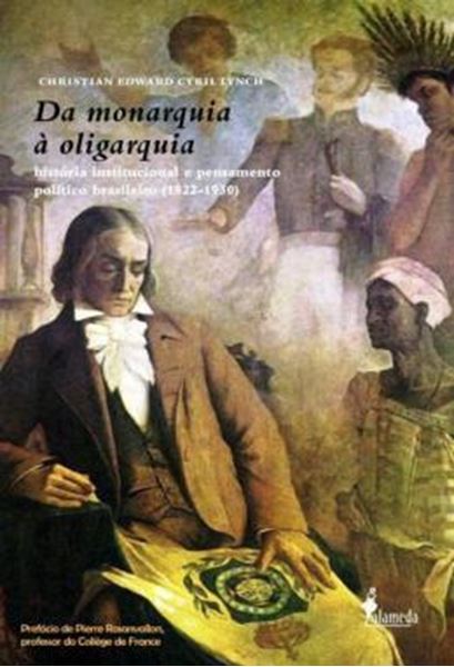 Picture of DA MONARQUIA A OLIGARQUIA - HISTORIA INSTITUCIONAL E PENSAMENTO POLITICO BRASILEIRO (1822-1930)