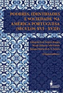 Imagem de PODERES, IDENTIDADES E SOCIEDADE NA AMERICA PORTUGUESA (SECULOS XVI-XVIII)