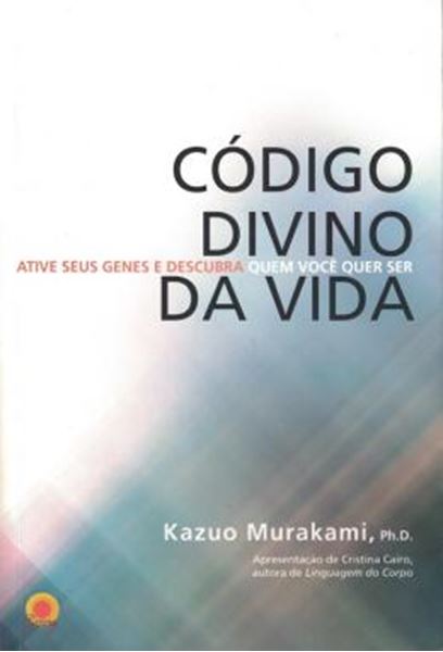 Picture of CODIGO DIVINO DA VIDA - ATIVE SEUS GENES E DESCUBRA QUEM VOCE QUER SEU