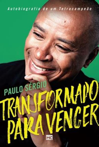 Picture of TRANSFORMADO PARA VENCER - AUTOBIOGRAFIA DE UM TETRACAMPEAO