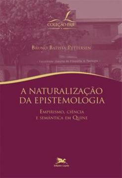 Imagem de A NATURALIZACAO DA EPISTEMOLOGIA - EMPIRISMO, CIENCIA E SEMANTICA EM QUINE