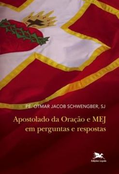 Imagem de APOSTOLADO DA ORACAO E MEJ EM PERGUNTAS E RESPOSTAS - VOLUME I