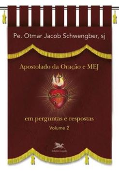 Imagem de APOSTOLADO DA ORACAO E MEJ EM PERGUNTAS E RESPOSTAS - VOLUME II