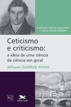 Imagem de CETICISMO E CRITICISMO - A IDEIA DE UMA CIENCIA DA CIENCIA EM GERAL