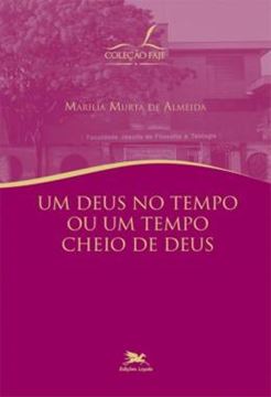 Imagem de UM DEUS NO TEMPO OU UM TEMPO CHEIO DE DEUS