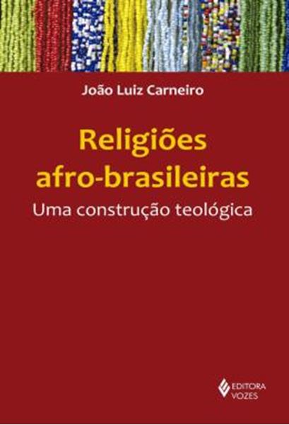 Picture of RELIGIOES AFRO-BRASILEIRAS - UMA CONSTRUCAO TEOLOGICA