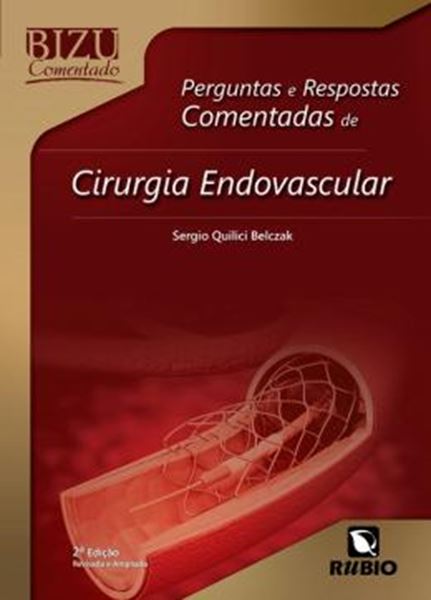 Picture of BIZU COMENTADO - PERGUNTAS E RESPOSTAS COMENTADAS DE CIRURGIA ENDOVASCULAR - 2ª ED