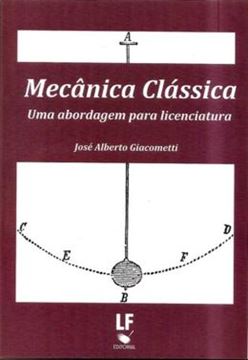 Imagem de MECANICA CLASSICA - UMA ABORDAGEM PARA LICENCIATURA